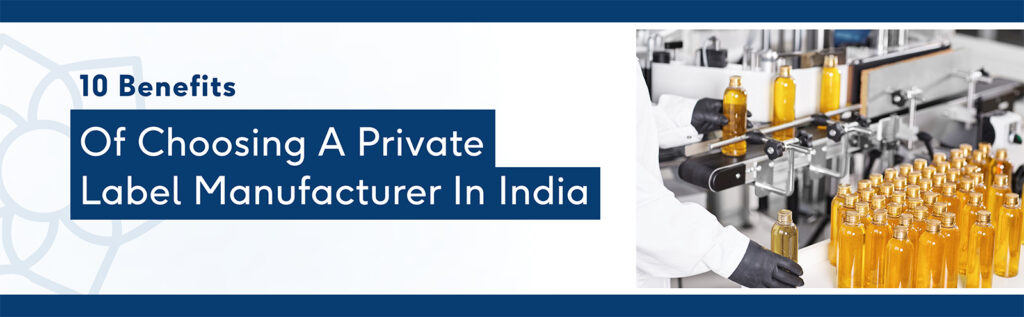 Benefits of Choosing Private Label Manufacturer