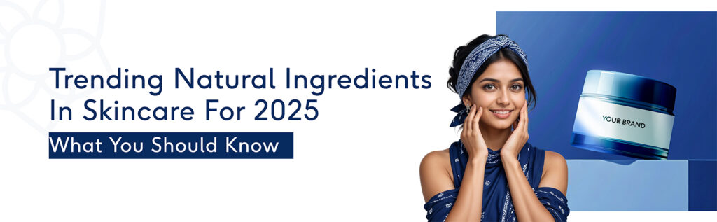 Trending Natural Ingredients in Skincare